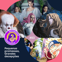 #83 - Pequenas promessas, Grandes decepções