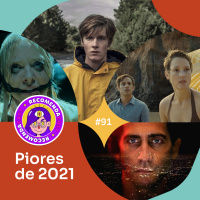 #91 - Piores de 2021