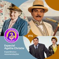 #75 – Especial Agatha Christie - Experiência e recomendações