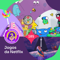 Recomendacast #105 - Jogos da Netflix