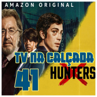 TV na Calçada #41 - Hunters