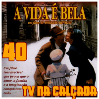 TV na Calçada #40 - A Vida é Bela