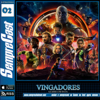 SEMPRECAST#02- Vingadores – Guerra Infinita