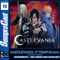 SEMPRECAST#12 – CASTLEVANIA: 2ª TEMPORADA