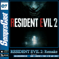 SEMPRECAST#07 – RESIDENT EVIL 2 REMAKE