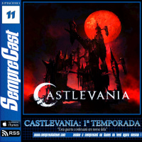 SEMPRECAST#11 – CASTLEVANIA: 1ª TEMPORADA