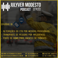 Episódio 19 - Trânsito, por Julyver Modesto