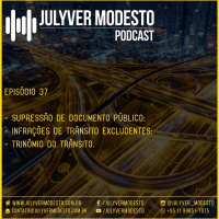 Episódio 37 - Trânsito, por Julyver Modesto