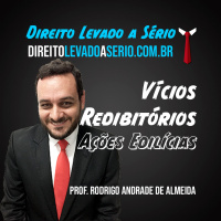 Vício Redibitório (Ações Edilícias) - Direito Levado a Sério