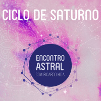 Ciclo de Saturno - Encontro Astral com Ricardo Hida - Astrologia 