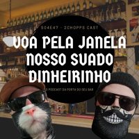 S04E47 - Voa pela Janela nosso Suado Dinheirinho