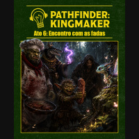 RPG Errado – Pathfinder: Kingmaker – Ato 06 – Encontro com as Fadas