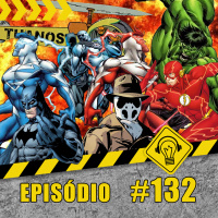 Podcast Ideia Errada #132 Maiores absurdos das HQs