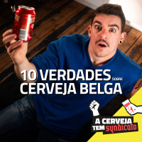 10 Verdades sobre a Cerveja Belga que não te querem contar [A Cerveja tem Syndicato #05]