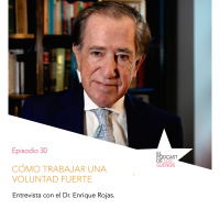 Cómo trabajar una voluntad fuerte Ep.30