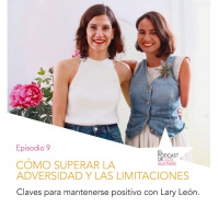 Cómo superar la adversidad y las limitaciones. Ep. 9
