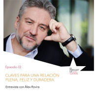 Claves para una relación plena, feliz y duradera. Ep. 33