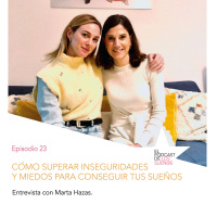 Cómo superar inseguridades y miedos para conseguir tus sueños Ep. 23