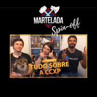Martelada 24 - Spin-off 1 - O que achamos da CCXP19 e um guia para a CCXP20: Atrações, painéis, feira e mais