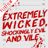 22 - Extremely Wicked, Shockingly Evil and Vile (Flixfilm Special)