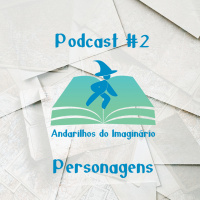 Andarilhos do Imaginário #2 - Personagens