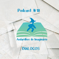 Andarilhos do Imaginário #18 - Diálogos