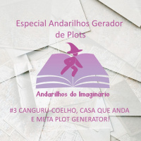 Gerador de Plot#3 - Canguru-Coelho, Casa que Anda e Meta Plot Generator!