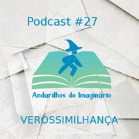 Andarilhos do Imaginário #27 - Verossimilhança