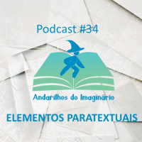 Andarilhos do Imaginário #34 - Elementos Paratextuais