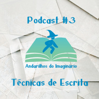 Andarilhos do Imaginário #3 - Técnicas de Escrita