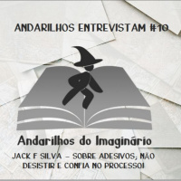 Andarilhos Entrevistam #10 - Jack F Silva - Sobre adesivos, não desistir e confia no processo!