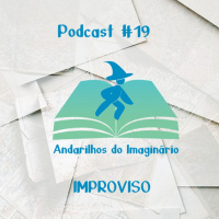 Andarilhos do Imaginário #19 - Improviso