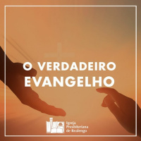 O Verdadeiro Evangelho - Rm. 1:1-5, 14-17