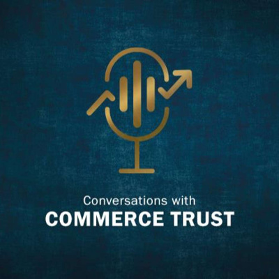 Conversations With Commerce Trust
