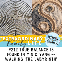 #212 True Balance Looks Like Yin amp Yang and Walking The Labyrinth 