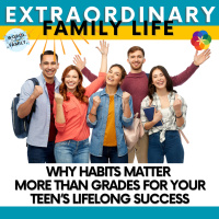 Why Habits Matter More Than Grades for Your Teen’s Lifelong Success