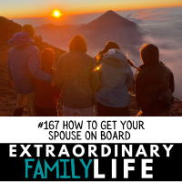 #167 How to Get Your Spouse on Board -- Plus Why You Need a Breaking Point