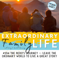 #194 The Heros Journey -- Leave the Ordinary World Behind and Live a Great Story