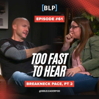#61 Breakneck Pace, Pt 2 | Too Fast to Hear