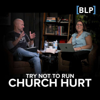 #58 Church Hurt, Part 1 | Try Not to Run