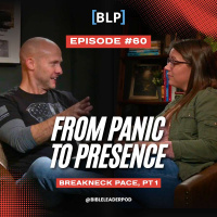 #60 Breakneck Pace, Part 1 | From Panic to Presence
