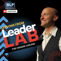 EP 78: The Leadership Ceiling You Can’t See | Lessons from LeaderLab
