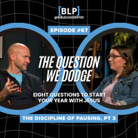 #67 The Discipline of Pausing, Part 3 | The Question We Dodge