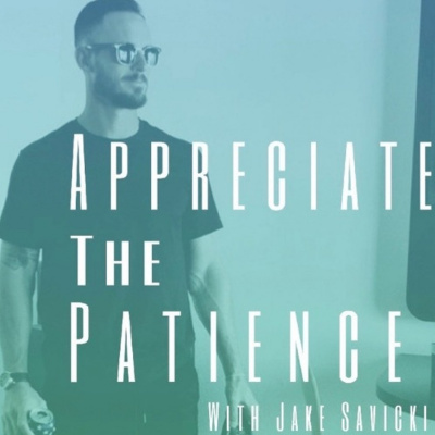 Appreciate The Patience Podcast