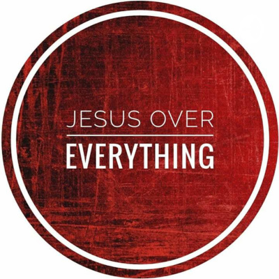 Jesus Over Everything