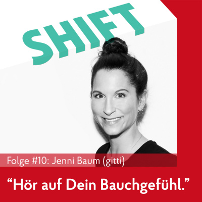 Shift - Podcast Für Transformation In Zeiten Des Wandels (mit Anne Grabs Und Ihren Gästen)