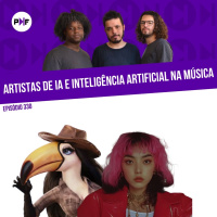 PF - Artistas de IA e a Inteligência Artificial na música