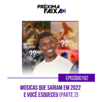 PF - Músicas que saíram em 2022 e você esqueceu (parte 2)