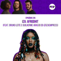 PF - IZA: AFRODHIT (feat. Bruno Leite e Guilherme Araújo do @IzaEmpress)