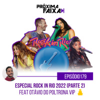 PF - Especial Rock in Rio 2022 (parte 2 feat. Otávio Pinheiro do Poltrona VIP)